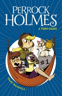 Portada del libro A todo gasss de la saga Perrock Holmes