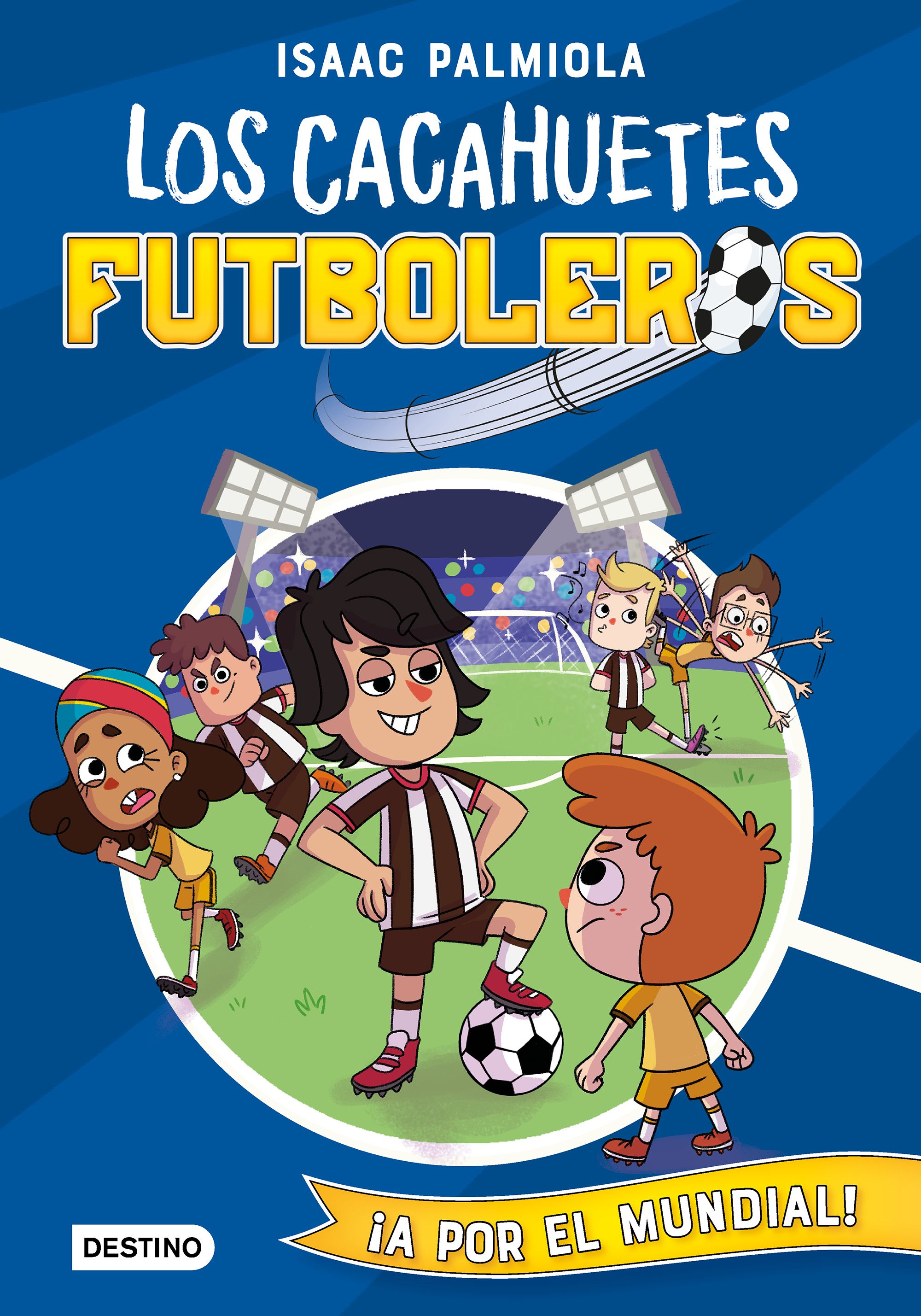 Portada del libro ¡A por el mundial! de la saga Los cacahuetes futboleros