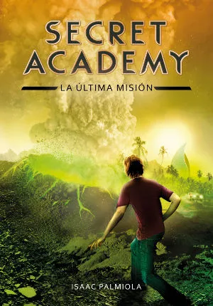 Portada del libro «La última misión», volumen 5 de la saga Secret Academy, de Isaac Palmiola. Idioma CASTELLANO, 288 páginas, editorial MONTENA, publicado en 2015.