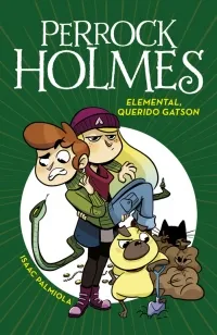 Portada del libro «Elemental, querido Gatson», volumen 3 de la saga Perrock Holmes, de Isaac Palmiola. Idioma Español, 128 páginas, editorial MONTENA, publicado en 2017.