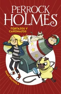 Portada del libro «Tortazos y cañonazos», volumen 4 de la saga Perrock Holmes, de Isaac Palmiola. Idioma Español, 128 páginas, editorial MONTENA, publicado en 2017.