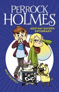Portada del libro «Aquí hay Gatson encerrado», volumen 5 de la saga Perrock Holmes, de Isaac Palmiola. Idioma Español, 112 páginas, editorial MONTENA, publicado en 2017.
