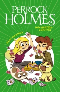 Portada del libro «Una partida adictiva», volumen 12 de la saga Perrock Holmes, de Isaac Palmiola. Idioma Español, 128 páginas, editorial MONTENA, publicado en 2019.