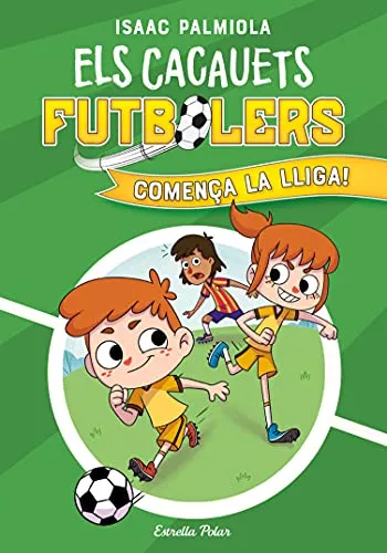Portada del libro «Comença la Lliga!», volumen 1 de la saga Els Cacauets Futbolers, de Isaac Palmiola. Idioma Català, 128 páginas, editorial Estrella Polar, publicado en 2021.