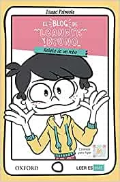 Portada del libro «Relato de un robo », volumen 1 de la saga El blog de Leandra y Bruno, de Isaac Palmiola. Idioma Castellano, 132 páginas, editorial Oxford University Press España, publicado en 2021.