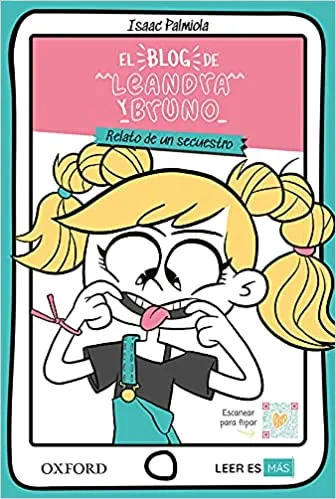 Portada del libro «Relato de un secuestro», volumen 2 de la saga El blog de Leandra y Bruno, de Isaac Palmiola. Idioma Castellano, 132 páginas, editorial Oxford University Press España, publicado en 2021.