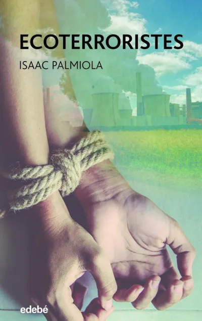 Portada de la novela «[Català] Ecoterroristes», de Isaac Palmiola. Idioma Català, 208 páginas, editorial Edebé, publicado en 2022.