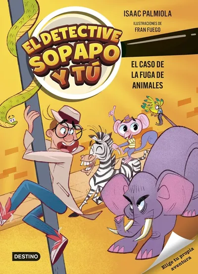 Portada del libro «El caso de la fuga de animales», volumen 2 de la saga El detective Sopapo y tú, de Isaac Palmiola. Idioma Castellano, 208 páginas, editorial ‎Destino, publicado en 2025.