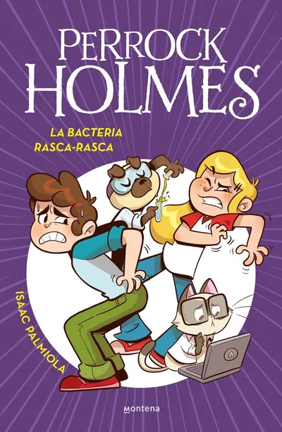 Portada del libro «La bacteria Rasca-Rasca», volumen 20 de la saga Perrock Holmes, de Isaac Palmiola. Idioma Castellano, 96 páginas, editorial Montena, publicado en 2025.