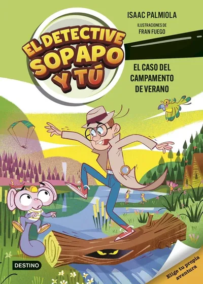 Portada del libro «El caso del campamento de verano», volumen 3 de la saga El detective Sopapo y tú, de Isaac Palmiola. Idioma Castellano, 208 páginas, editorial Destino, publicado en 2025.